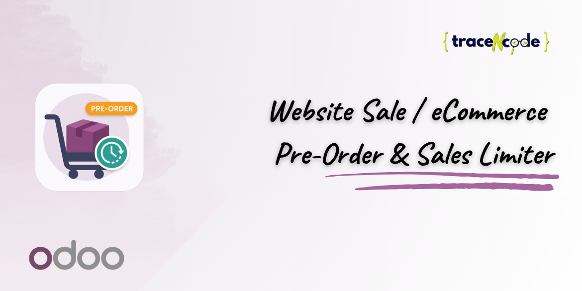 Pre-Order & Sales Limiter for Odoo by TraceNcode